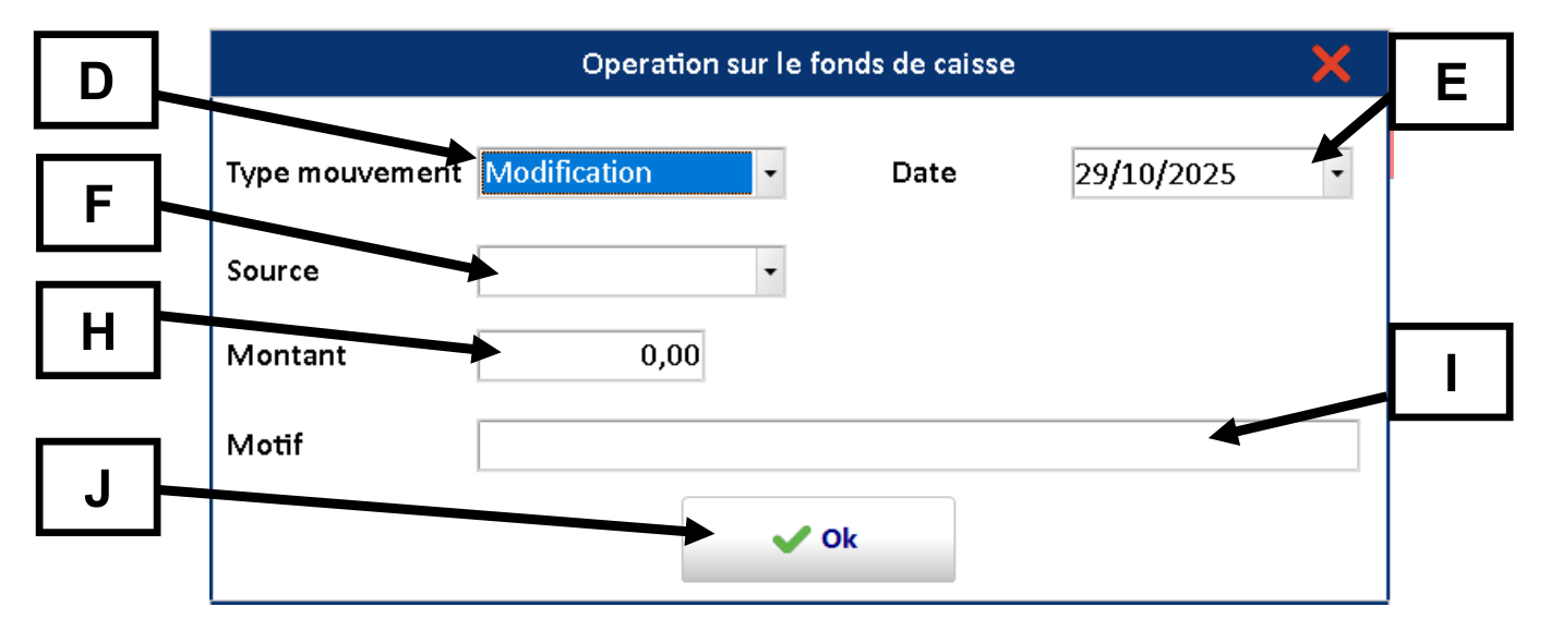 Opération sur le fonds de caisse en modification : champs D, E, F, H, I et J